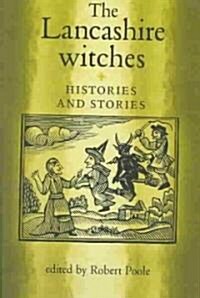 The Lancashire Witches : Histories and Stories (Paperback)