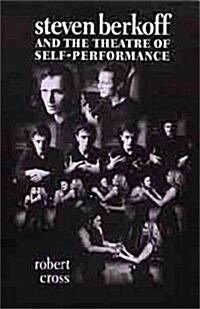 Steven Berkoff and the Theatre of Self-Performance (Paperback)