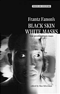 Frantz Fanons Black Skin, White Masks : New Interdisciplinary Essays (Hardcover)