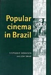 Popular Cinema in Brazil, 1930–2001 (Paperback)