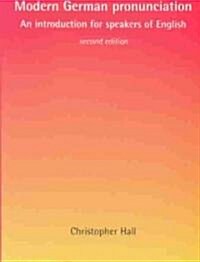 Modern German Pronunciation : An Introduction for Speakers of English (Paperback, 2 ed)