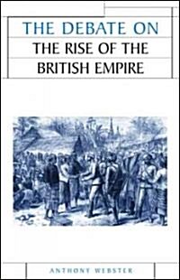 The Debate on the Rise of the British Empire (Paperback)