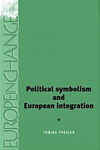 Political Symbolism And European Integration (Hardcover)