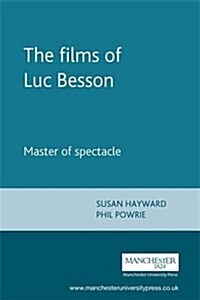 The Films of Luc Besson : Master of Spectacle (Paperback)