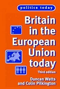 Britain in the European Union Today (Paperback, 3 ed)