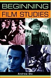 Beginning Film Studies (Hardcover)