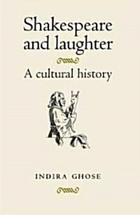 Shakespeare and Laughter : A Cultural History (Hardcover)