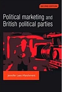 Political Marketing and British Political Parties (2nd Edition) (Paperback, 2 ed)