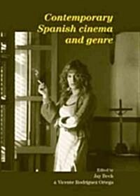 Contemporary Spanish Cinema and Genre (Hardcover)