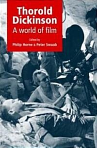 Thorold Dickinson : A World of Film (Hardcover)