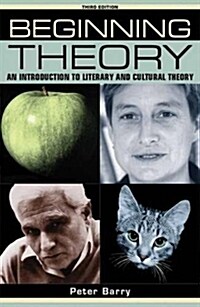 Beginning Theory : An Introduction to Literary and Cultural Theory (Paperback, 3 Rev ed)