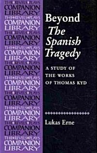 Beyond the Spanish Tragedy (Paperback)