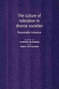 The Culture of Toleration and Diverse Societies: Reasonable Tolerance (Paperback)