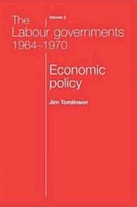 The Labour Governments 1964-1970: Economic Policy, Volume 3, Second Edition (Paperback, 2)