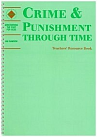 Crime & Punishment Through Time (Paperback, Teachers Guide)