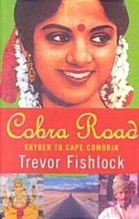 Cobra Road: Khyber to Cape Comorin (Paperback)