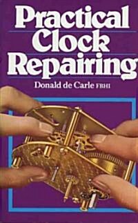 Practical Clock Repairing (Hardcover)