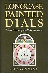 Longcase Painted Dials (Hardcover)