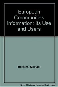 European Communities Information, Its Use and Users (Hardcover)