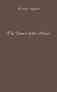 Dance of the Muses: A Novel on the Life of Pierre Ronsard (Hardcover)