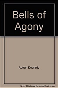 The Bells of Agony (Hardcover)