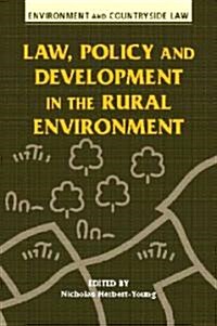 Law, Policy and Development in the Rural Environment (Hardcover)