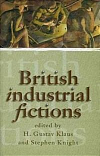 British Industrial Fictions (Hardcover)