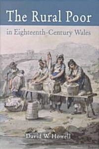The Rural Poor in Eighteenth Century Wales (Hardcover)