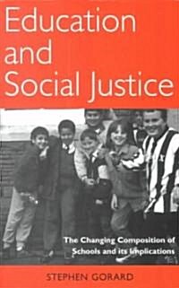 Education and Social Justice : The Changing Composition of Schools and Its Implications (Hardcover)