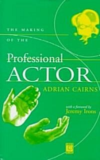 The Making of the Professional Actor (Hardcover)