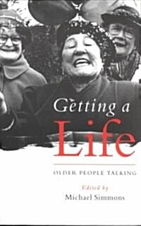 Getting a Life: Older People Talking (Paperback)