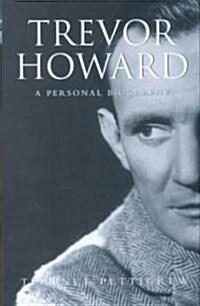 Trevor Howard: A Personal Biography (Hardcover)