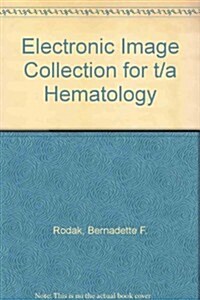 Electronic Image Collection to Accompany Hematology (CD-ROM, 2nd)