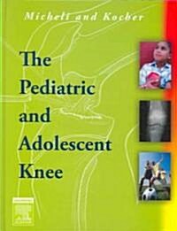 The Pediatric And Adolescent Knee (Hardcover)