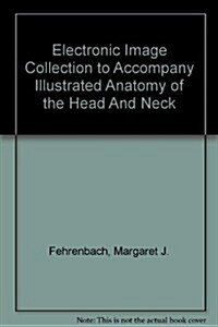 Electronic Image Collection to Accompany Illustrated Anatomy of the Head And Neck (Hardcover, CD-ROM)