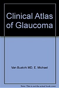 Clinical Atlas of Glaucoma (Hardcover)