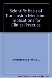 Scientific Basis of Transfusion Medicine (Hardcover)