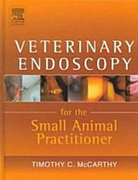 Veterinary Endoscopy for the Small Animal Practitioner (Hardcover)