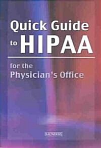 Quick Guide to Hipaa for the Physicians Office (Paperback)