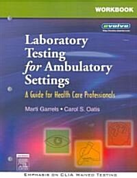 Laboratory Testing for Ambulatory Settings (Paperback, Workbook)