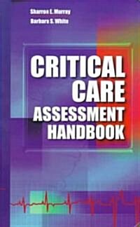 Critical Care Assessment Handbook (Paperback)