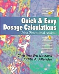 Quick and Easy Dosage Calculations (Paperback)