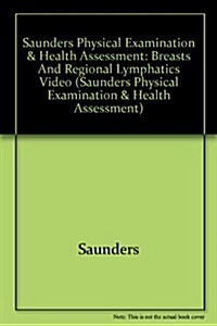 Saunders Physical Examination & Health Assessment: Breasts And Regional Lymphatics Video (VHS)