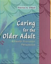 Caring for the Older Adult : A Health Promotion Perspective (Paperback)