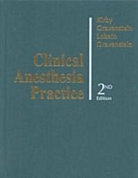 Clinical Anesthesia Practice (Hardcover, 2nd, Subsequent)