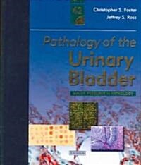 Pathology Of The Urinary Bladder (Hardcover)