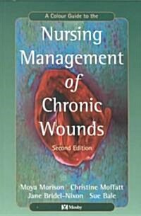 Colour Guide to the Nursing Management of Chronic Wounds (Paperback, 2nd)