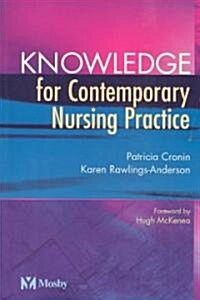 Knowledge for Contemporary Nursing Practice (Paperback)