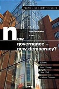 New Governance - New Democracy? : Post-devolution Wales (Paperback)