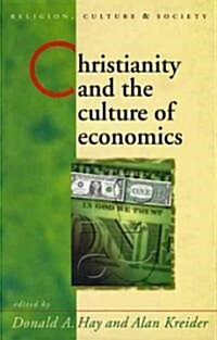 Christianity and the Culture of Economics (Hardcover)